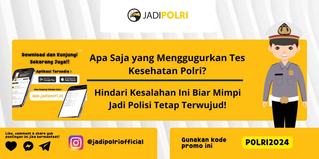 Apa Saja yang Menggugurkan Tes Kesehatan Polri