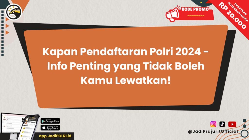 Kapan Pendaftaran Polri 2024