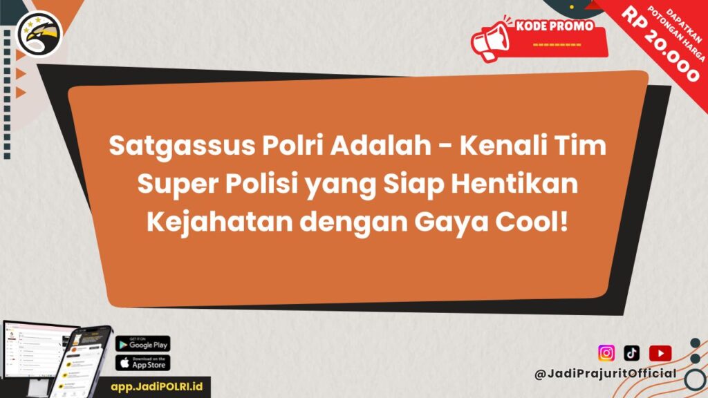 Satgassus Polri Adalah